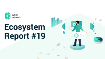 Kyber Ecosystem Report #19