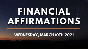 Financial Affirmations for March 10th 2021