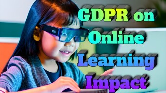 The Impact of GDPR on Online Learning: What Parents and Teachers Need to Know