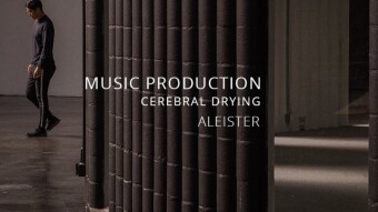 Music production - Cerebral Drying | Aleister