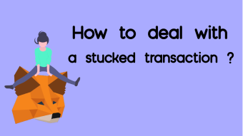 How to deal with a stuck transaction ?