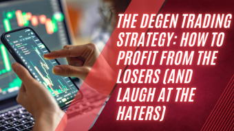 The Degen Trading Strategy: How to Profit from the Losers (and Laugh at the Haters)