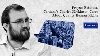 Project Ethiopia. Cardano’s Charles Hoskinson Cares About Quality Human Rights