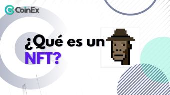 Instituto CoinEx: ¿Qué es “NFT”? ¿Y a qué se debe su gran popularidad?