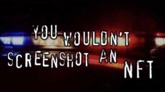 You Wouldn't Screenshot an NFT