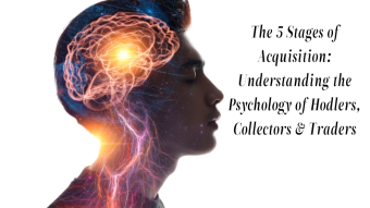 The 5 Stages of Acquisition: Understanding the Psychology of Hodlers/Traders