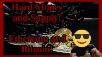 Hard Money and Supply! Ethereum and Bitcoin!