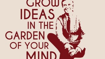 Out of Ideas? Grow Them In the Garden of the Mind ft. Mr. Rodgers