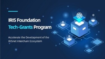IRIS Foundation Launches Tech-Grants Program to Accelerate the Development of the IRISnet Interchain Ecosystem