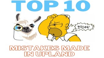 Top 10 Mistakes made in Upland