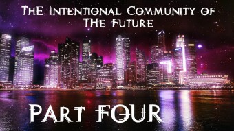 The Intentional Community of The Future, Part Four: Infrastructure.