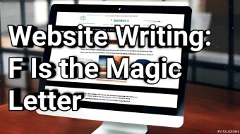 When Writing for Your Website, F Is the Magic Letter