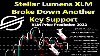 Stellar Lumens XLM Broke Down Another Key Support | XLM Price Prediction 2022