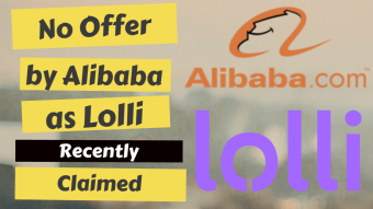 No Offer by Alibaba as Lolli Recently claimed