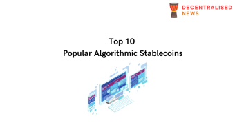 Top 10 Popular Algorithmic Stablecoins