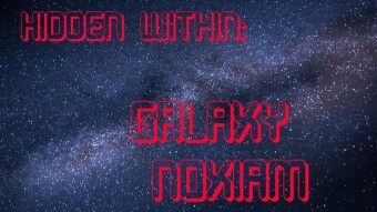 Hidden Within:  Galaxy Noxiam