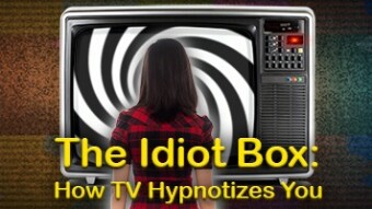 The Idiot Box: How TV Hypnotizes You