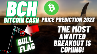The Most Awaited Breakout Of  Bitcoin Cash Is Coming! | BCH Price Prediction 2023
