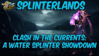 Splinterlands - Clash in the Currents: A Water Splinter Showdown