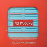 Collectif a Contresens : No parking