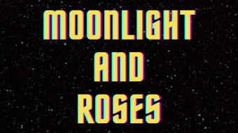Moonlight and Roses