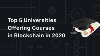 Top 5 Universities Offering Courses in Blockchain in 2020