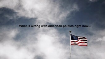 What is wrong with American Politics!
