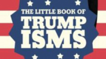 The Little Book of Trumpisms: The Donald on Immigration, Global Warming, His Rivals, Mexicans and More