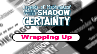 Legends of Mathmatica Indiegogo: Wrapping Up
