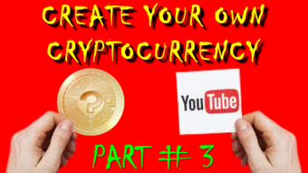 How to create your own cryptocurrency without complications. Some reference videos - Part # III