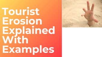 Tourist Erosion Explained With Examples