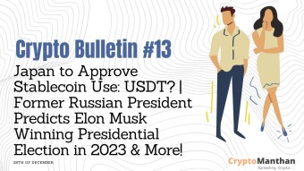 Crypto Bulletin – 28th of December | Japan to Approve Stablecoin Use: USDT, USDC? | Former Russian President Predicts Elon Musk Winning Presidential Election in 2023 & More!