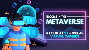 Income in the Metaverse: A Look at 10 Popular Virtual Careers