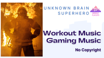 No Copyright Music -- I Made a Long Version of a Great Workout / Gaming Song Called "Superhero" by "Unknown Brain"