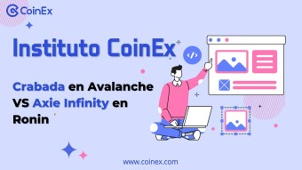 Instituto CoinEx | Crabada en Avalanche VS Axie Infinity en Ronin