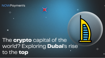 The Crypto Capital of the World? Exploring Dubai’s Rise to the Top