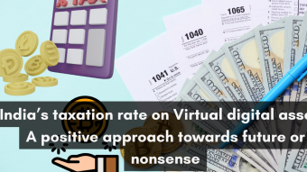 India’s taxation rate on Virtual digital assets: A positive approach towards future or nonsense
