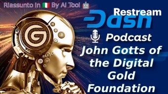John Gotts della Digital Gold Foundation afferma che Dash è sottovalutato: Dash Podcast 220