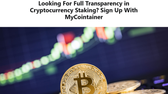 Looking For Full Transparency in Cryptocurrency Staking? Sign Up With MyCointainer