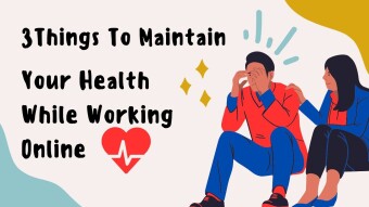 3 Things To Maintain Your health While Working Online