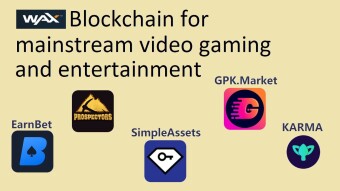 WAX is the blockchain for mainstream video gaming and entertainment
