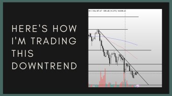 Here’s How I’m Trading This Downtrend