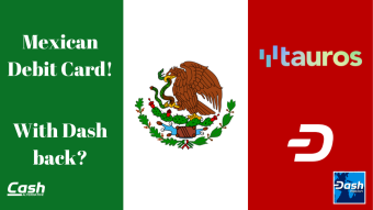 Dash and Tauros Partner to Offer Mexicans a Dash Back Debit Card