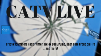 Crypto Scammers Hack Twitter, TikTok DOGE Pump, Dash Core Group on Fire...and more! | CATV LIVE