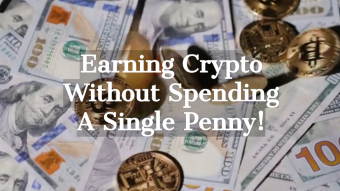 Earn Crypto Without Spending A Single Penny!