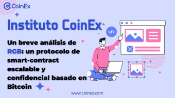 Instituto CoinEx: Un breve análisis de RGB: un protocolo de smart-contract escalable y confidencial basado en Bitcoin