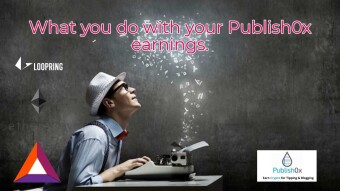 What you do with you Publish0x earnings.