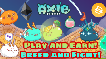 Axie Infinity- Play, fight, breed, earn and more.