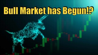 The Bull Market Has Begun!?