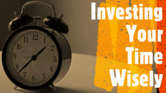 Investing Your Time Wisely